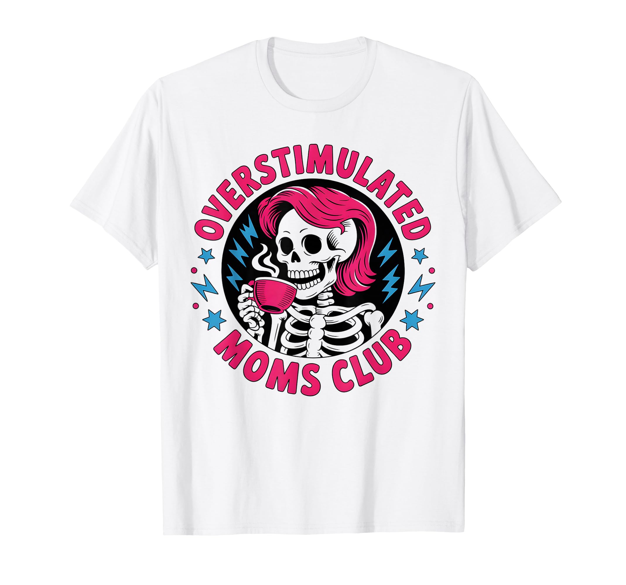 Overstimulated Moms Club T-Shirt - Aesthetic Graphic Men Women - T-Shirt, Sweatshirt, Hoodie