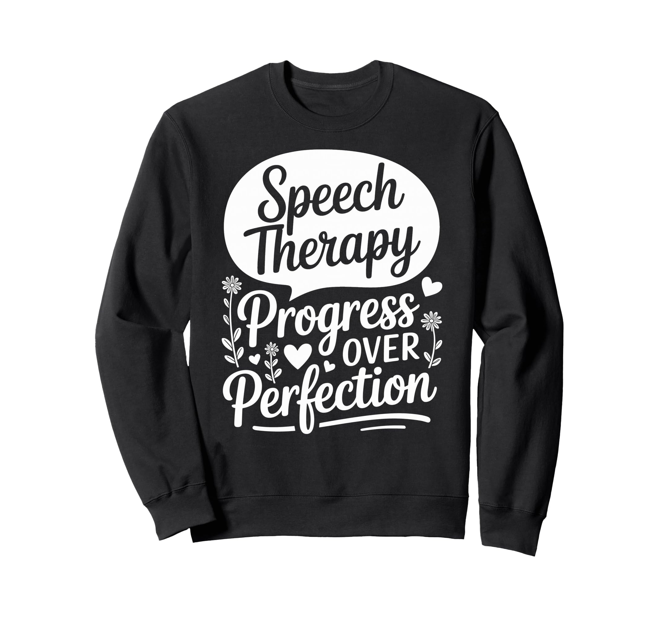 Speech Therapy Progress Over Sweatshirt - Streetwear Style Men Women - T-Shirt, Sweatshirt, Hoodie