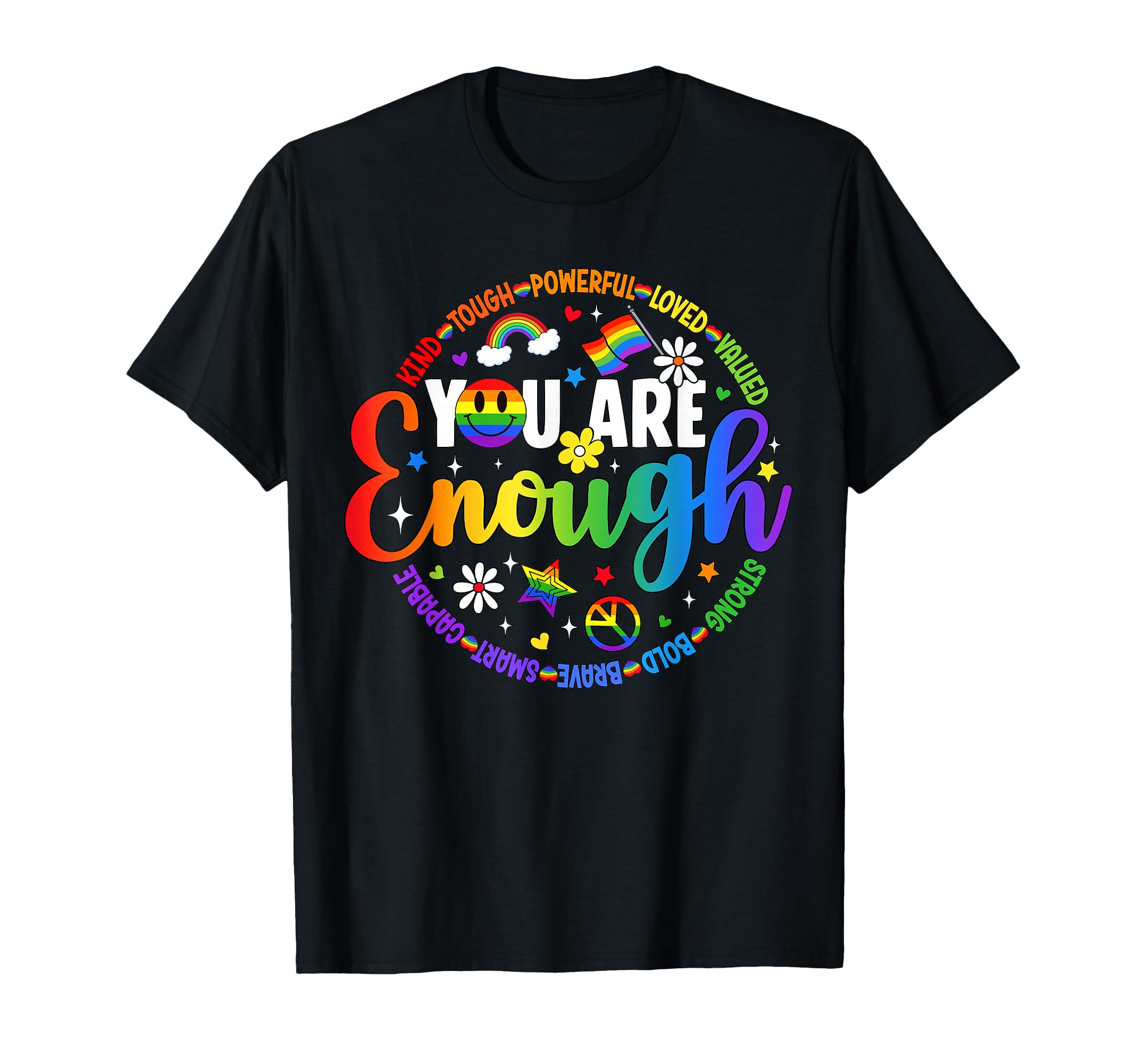 You Are Enough Rainbow Gay Pride Flag T-Shirt - Trendy Graphic Men Women - T-Shirt, Sweatshirt, Hoodie