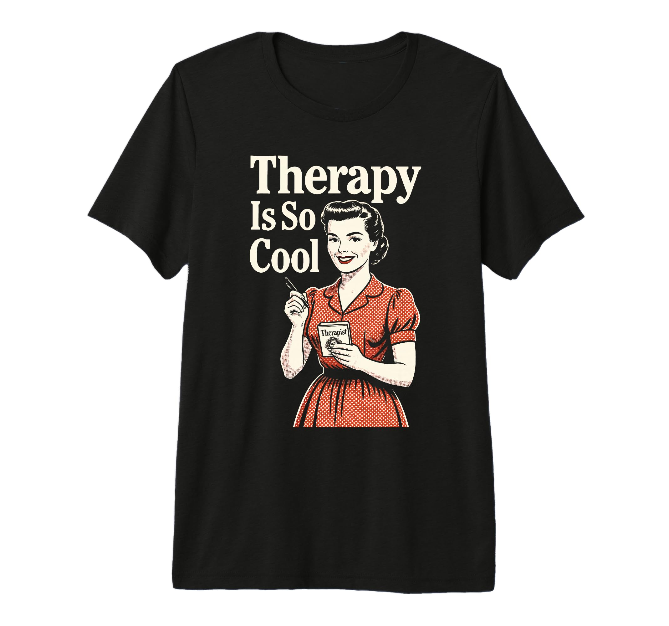 Therapy Is So 1950S Housewife T-Shirt - Trendy Graphic for Adults - T-Shirt, Sweatshirt, Hoodie