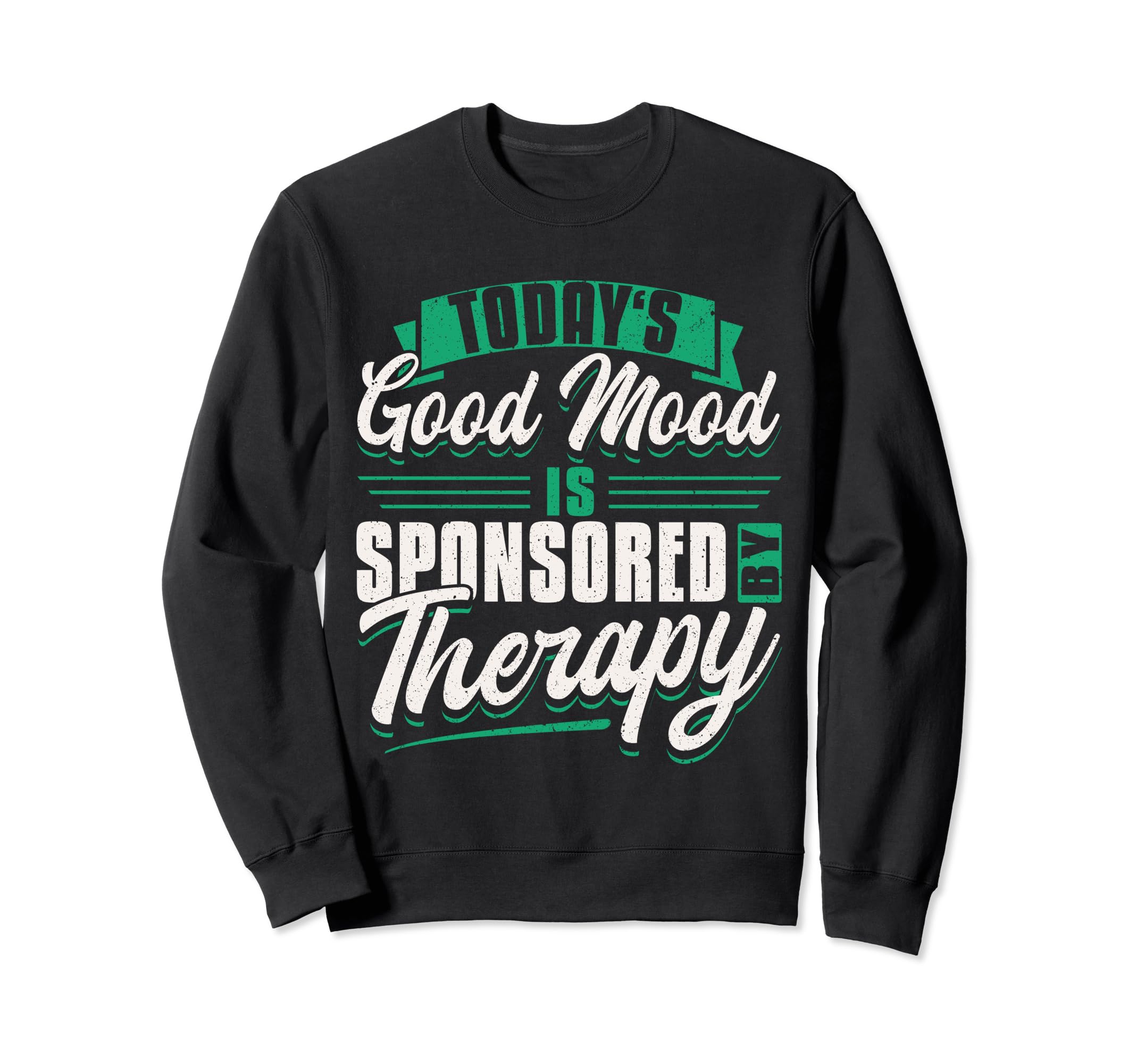 Mental Health And Wellbeing Go To Sweatshirt - Trendy Graphic Unisex - T-Shirt, Sweatshirt, Hoodie