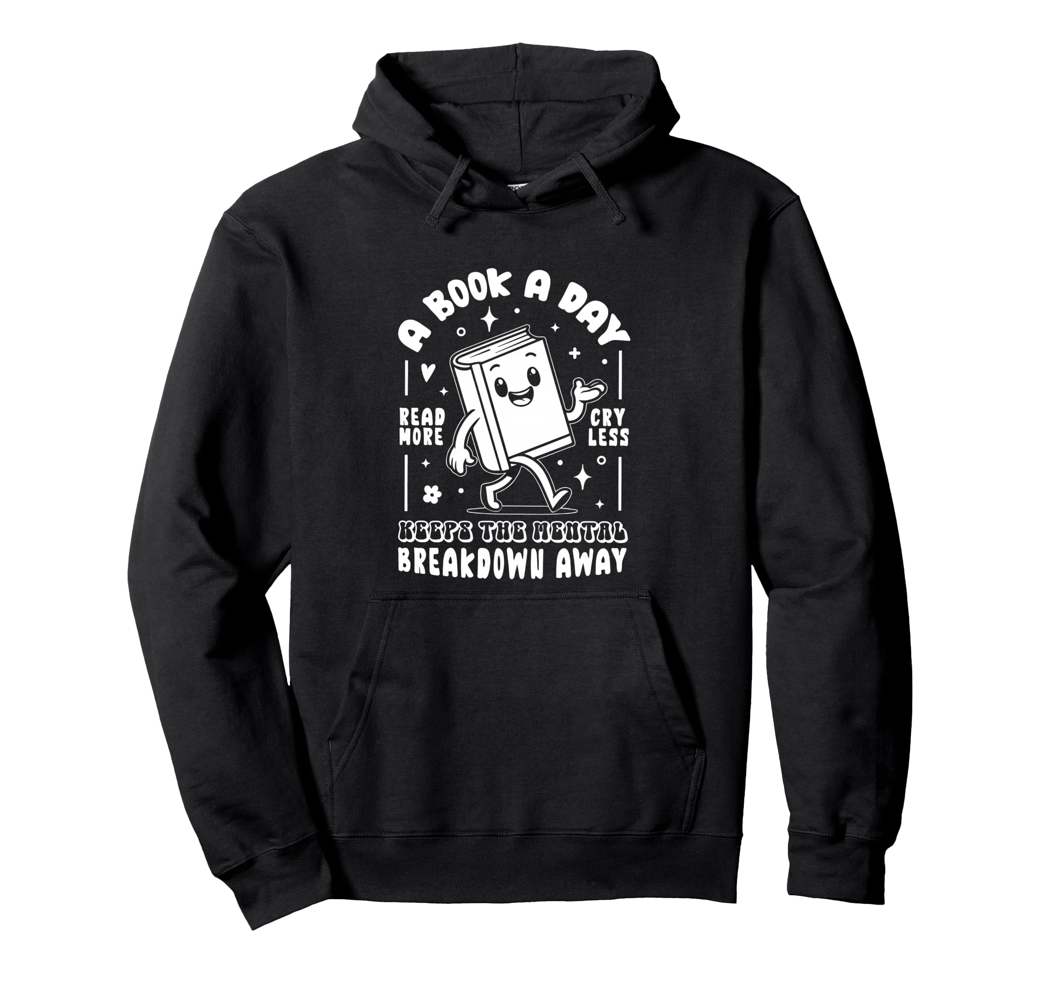 Book Day Keeps Mental Breakdown Away Hoodie - Trendy Graphic Men Women - T-Shirt, Sweatshirt, Hoodie
