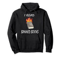 I Read Banned Books Avid Readers Hoodie - Graphic Print Men Women - T-Shirt, Sweatshirt, Hoodie