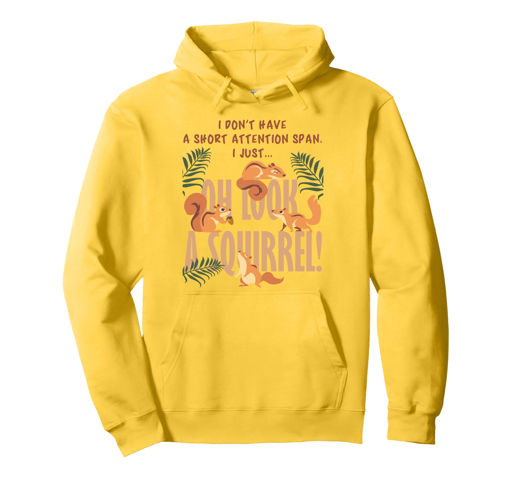 I Dont Have Short Attention Span Hoodie - Casual Everyday Wear for Adults - T-Shirt, Sweatshirt, Hoodie
