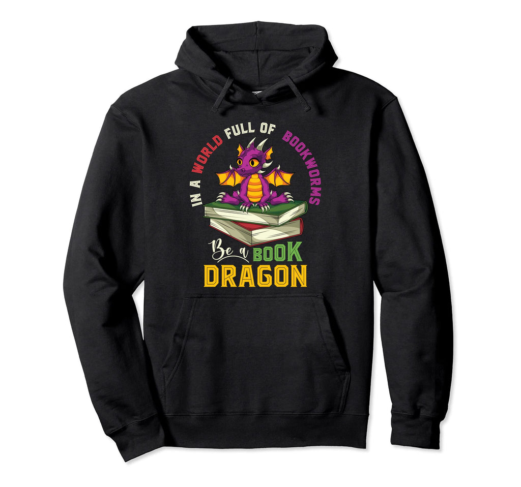 World Full Bookworms Be Book Dragon Book Hoodie - Streetwear Style Unisex - T-Shirt, Sweatshirt, Hoodie