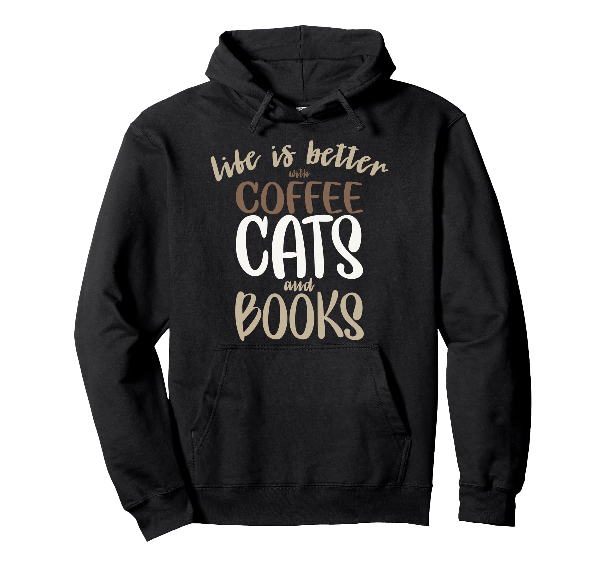 Life Is Better Coffee Cats And Books Hoodie - Unique Graphic for Adults - T-Shirt, Sweatshirt, Hoodie