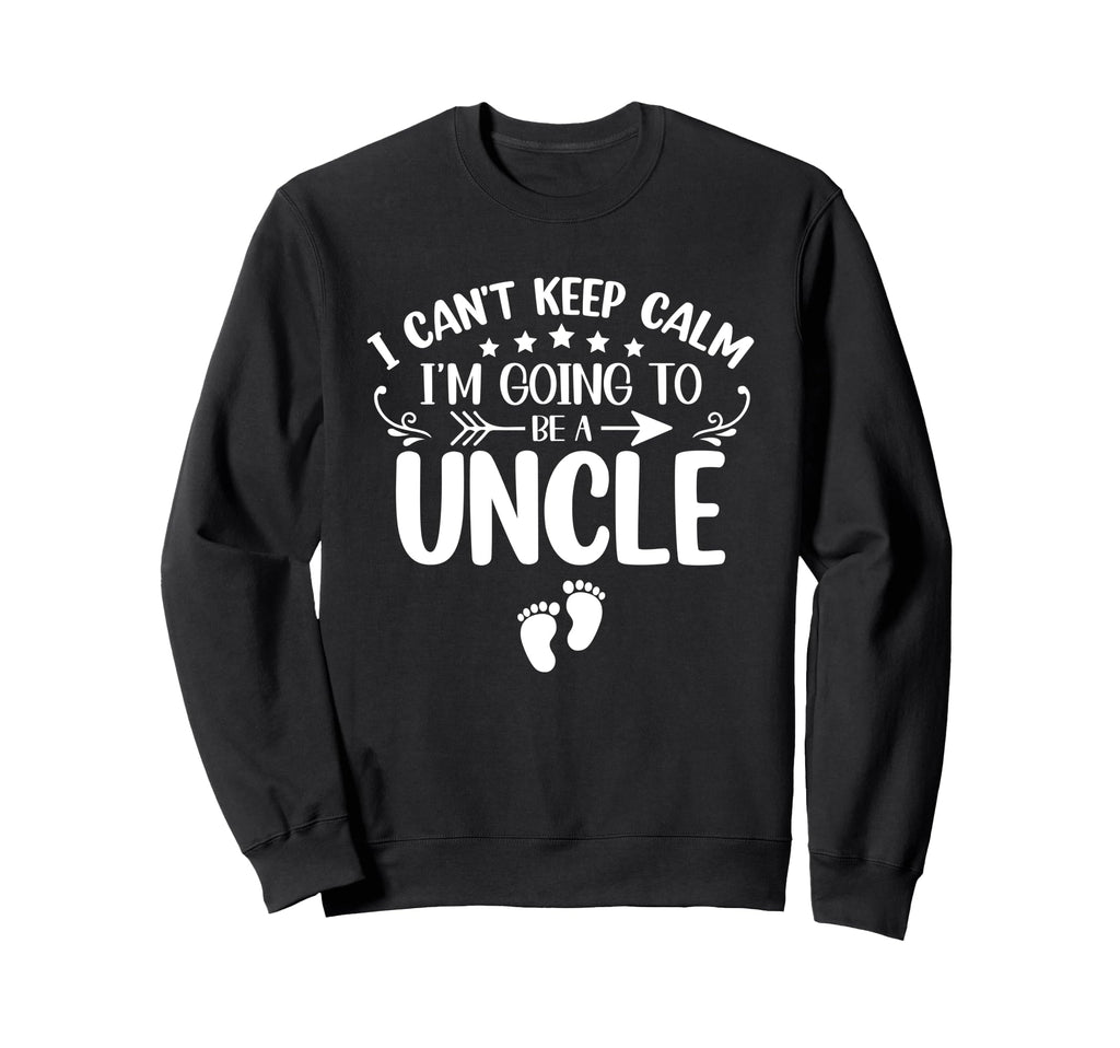 I Cant Keep Calm Im Going To Be Sweatshirt - Minimalist Print Men Women - T-Shirt, Sweatshirt, Hoodie