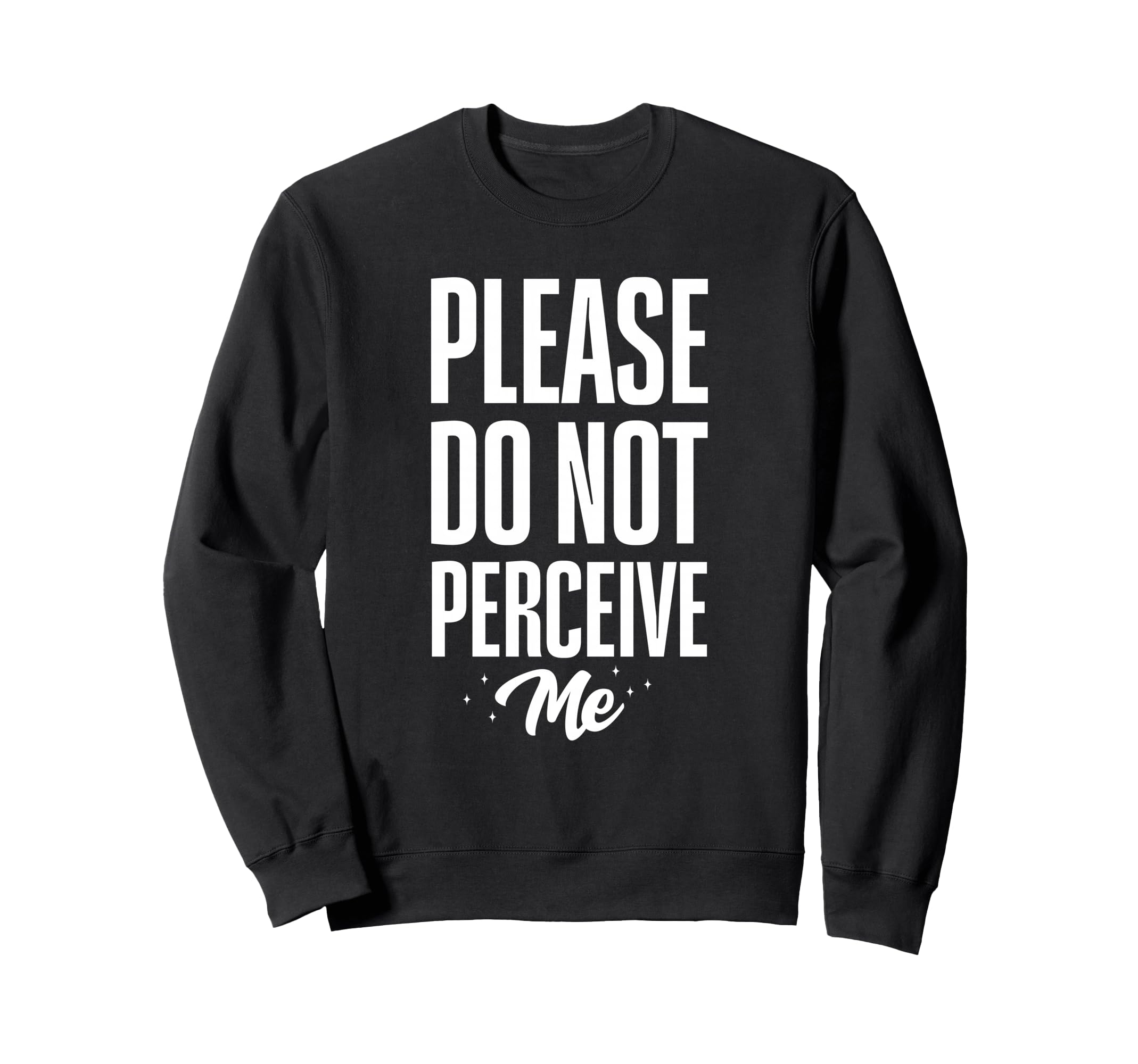 Please Do Not Perceive Me Funny Sweatshirt - Aesthetic Graphic for Adults - T-Shirt, Sweatshirt, Hoodie