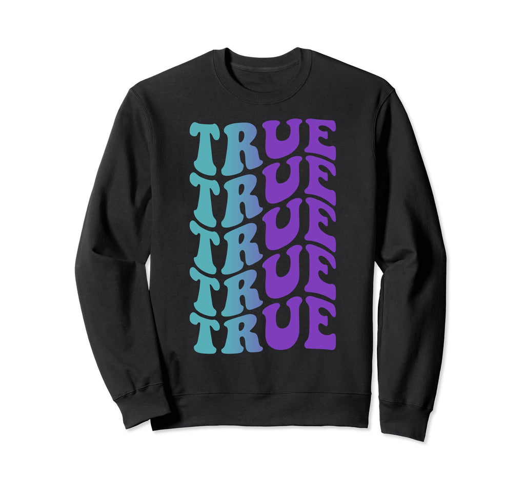 True Self Care Sweatshirt - Unique Graphic for Adults - T-Shirt, Sweatshirt, Hoodie