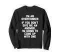 Im Overthinker Funny Sarcastic Sweatshirt - Unique Graphic for Adults - T-Shirt, Sweatshirt, Hoodie