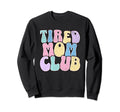 Tired Moms Club Tired Mom Funny Mama Sweatshirt - Minimalist Print Unisex - T-Shirt, Sweatshirt, Hoodie