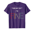 Im Fine Suicide Prevention Mental T-Shirt - Novelty Apparel Men Women - T-Shirt, Sweatshirt, Hoodie