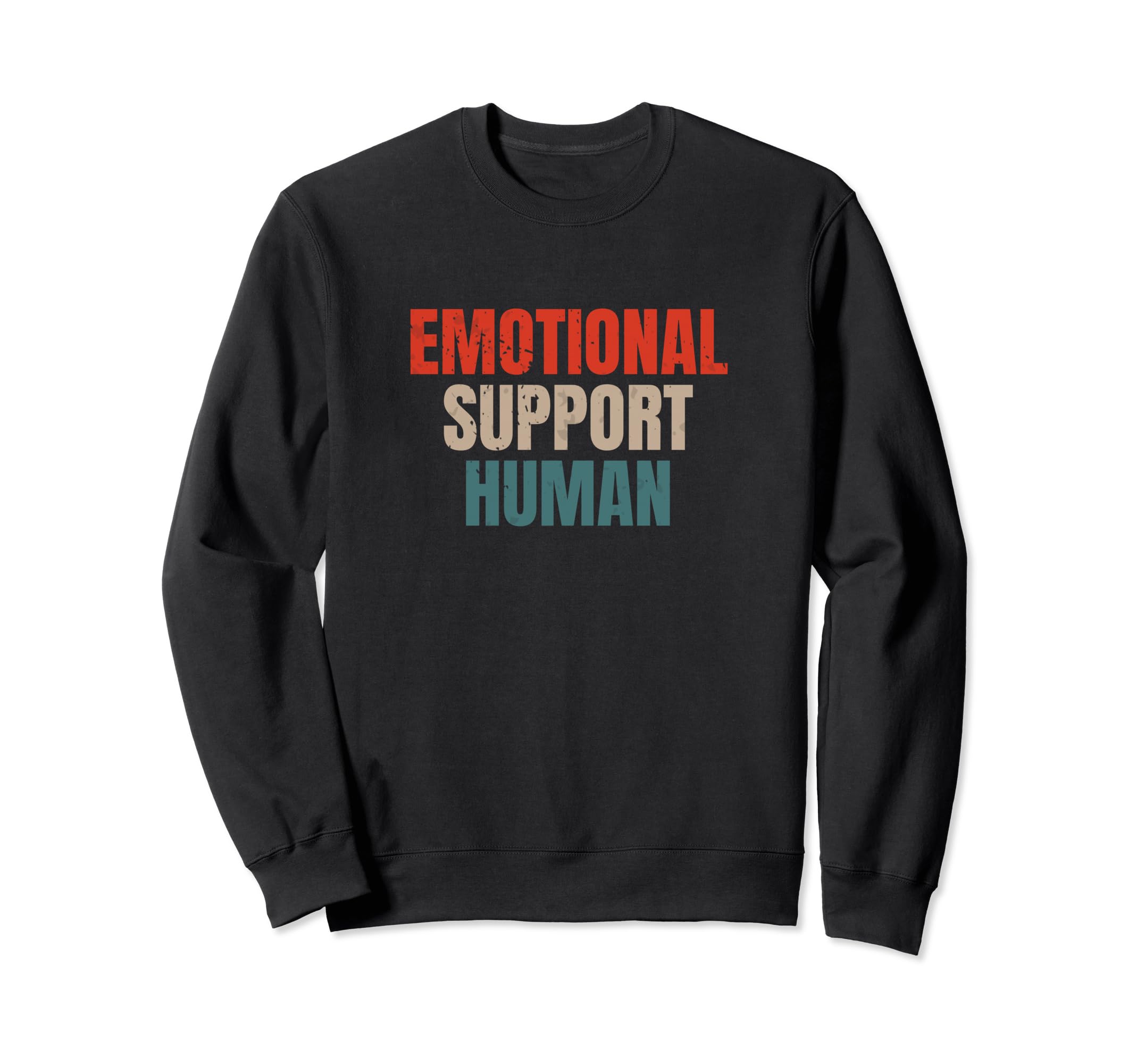 Emotional Support Human Mental Sweatshirt - Minimalist Print Men Women - T-Shirt, Sweatshirt, Hoodie