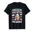 Fueled Iced Coffee And Books Funny T-Shirt - Fun Novelty Design Unisex - T-Shirt, Sweatshirt, Hoodie