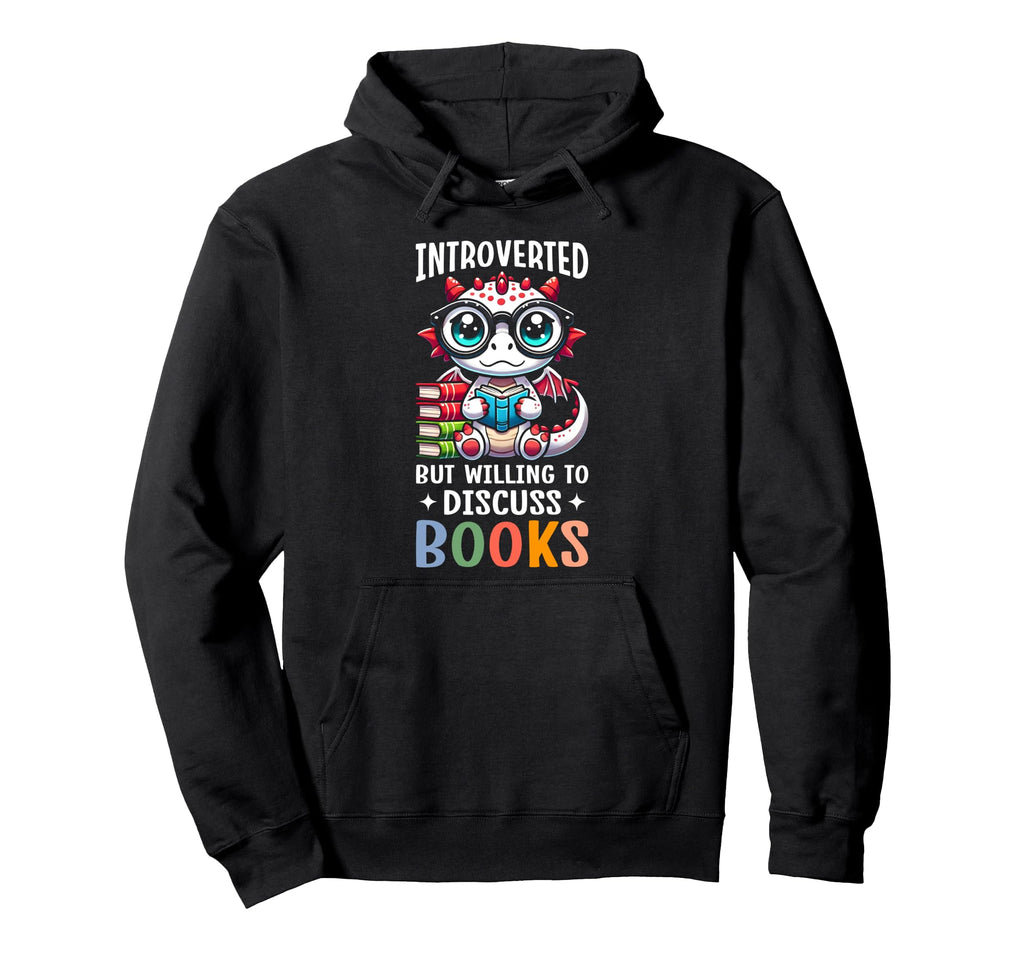 Introverted But Willing To Discuss Books Hoodie - Unique Graphic Unisex - T-Shirt, Sweatshirt, Hoodie