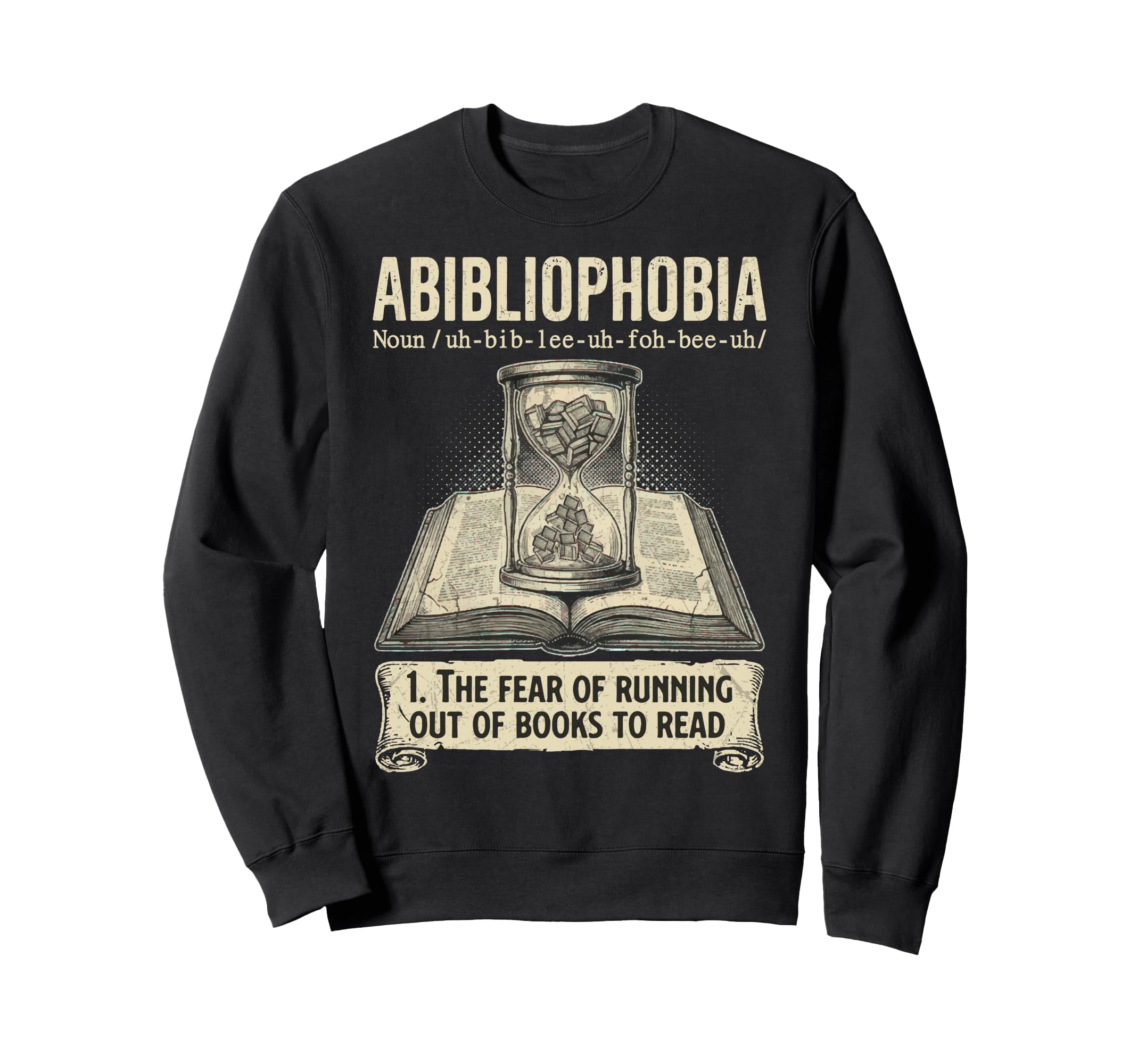 Abibliophobia Reading Bookworm Sweatshirt - Streetwear Style for Adults - T-Shirt, Sweatshirt, Hoodie
