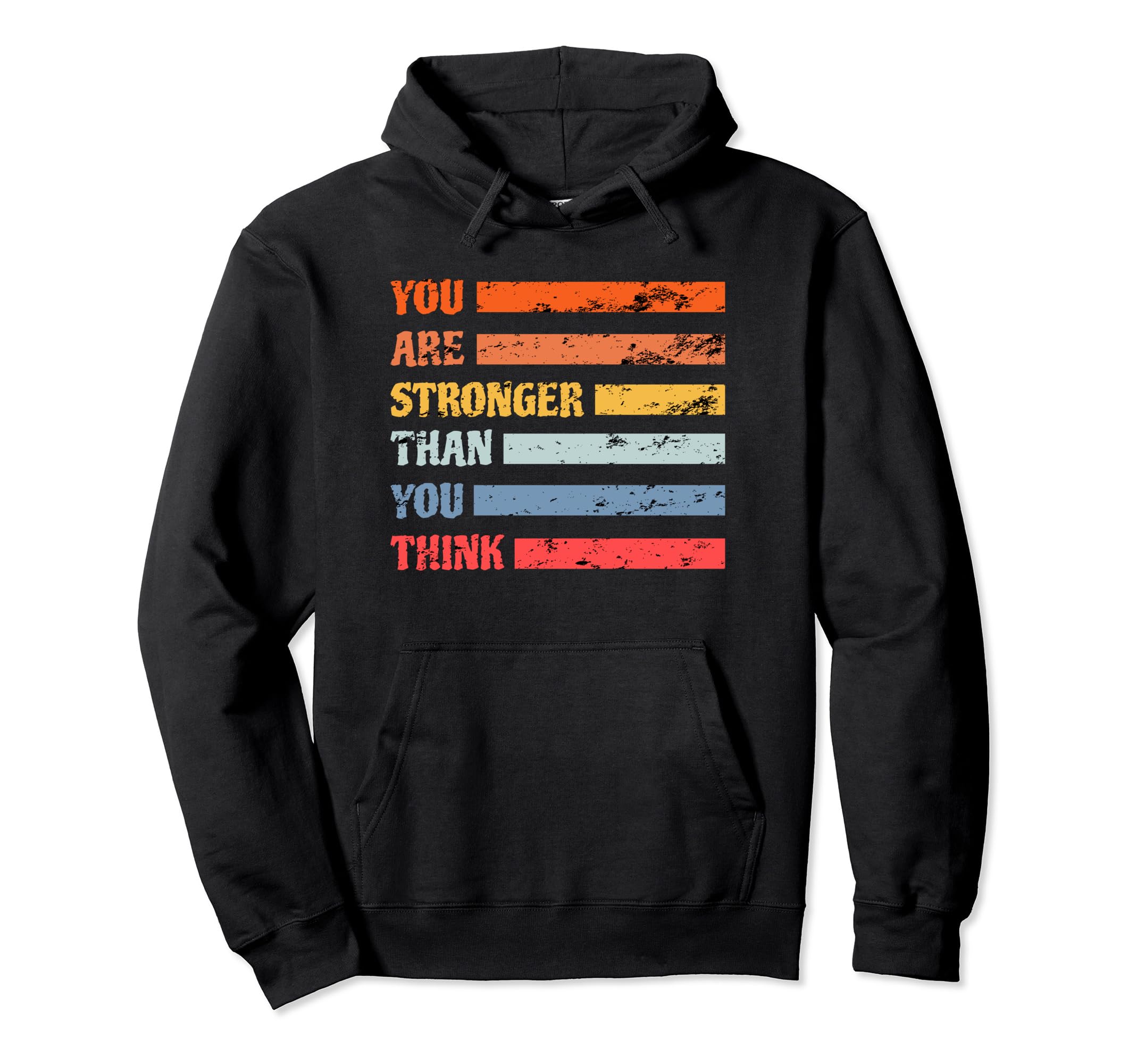 You Are Stronger Than You Think Hoodie - Trendy Graphic for Adults - T-Shirt, Sweatshirt, Hoodie