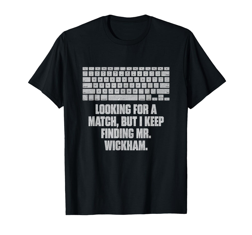 Looking Match But I Keep Finding Mr T-Shirt - Trendy Graphic Unisex - T-Shirt, Sweatshirt, Hoodie