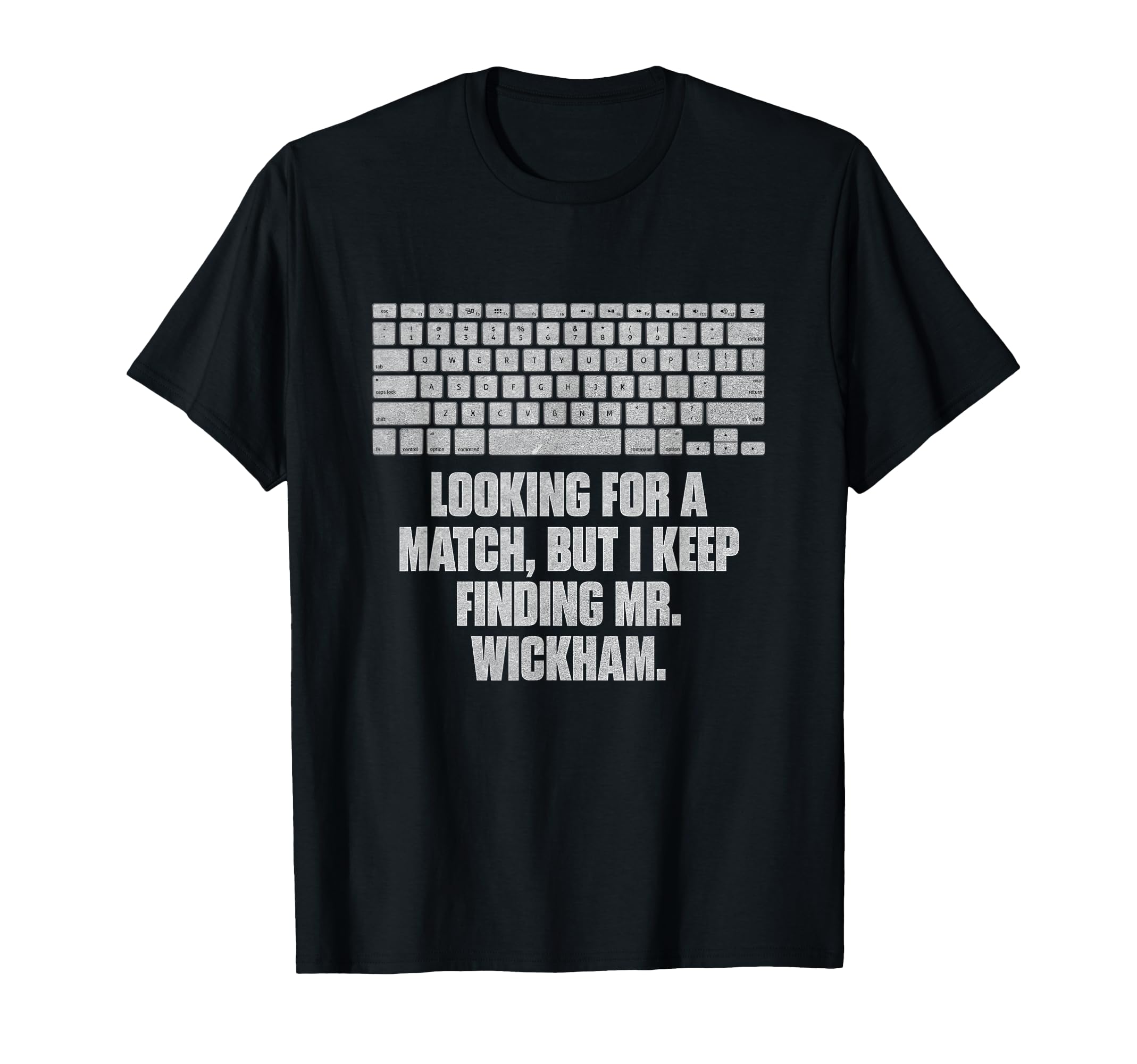 Looking Match But I Keep Finding Mr T-Shirt - Trendy Graphic Unisex - T-Shirt, Sweatshirt, Hoodie
