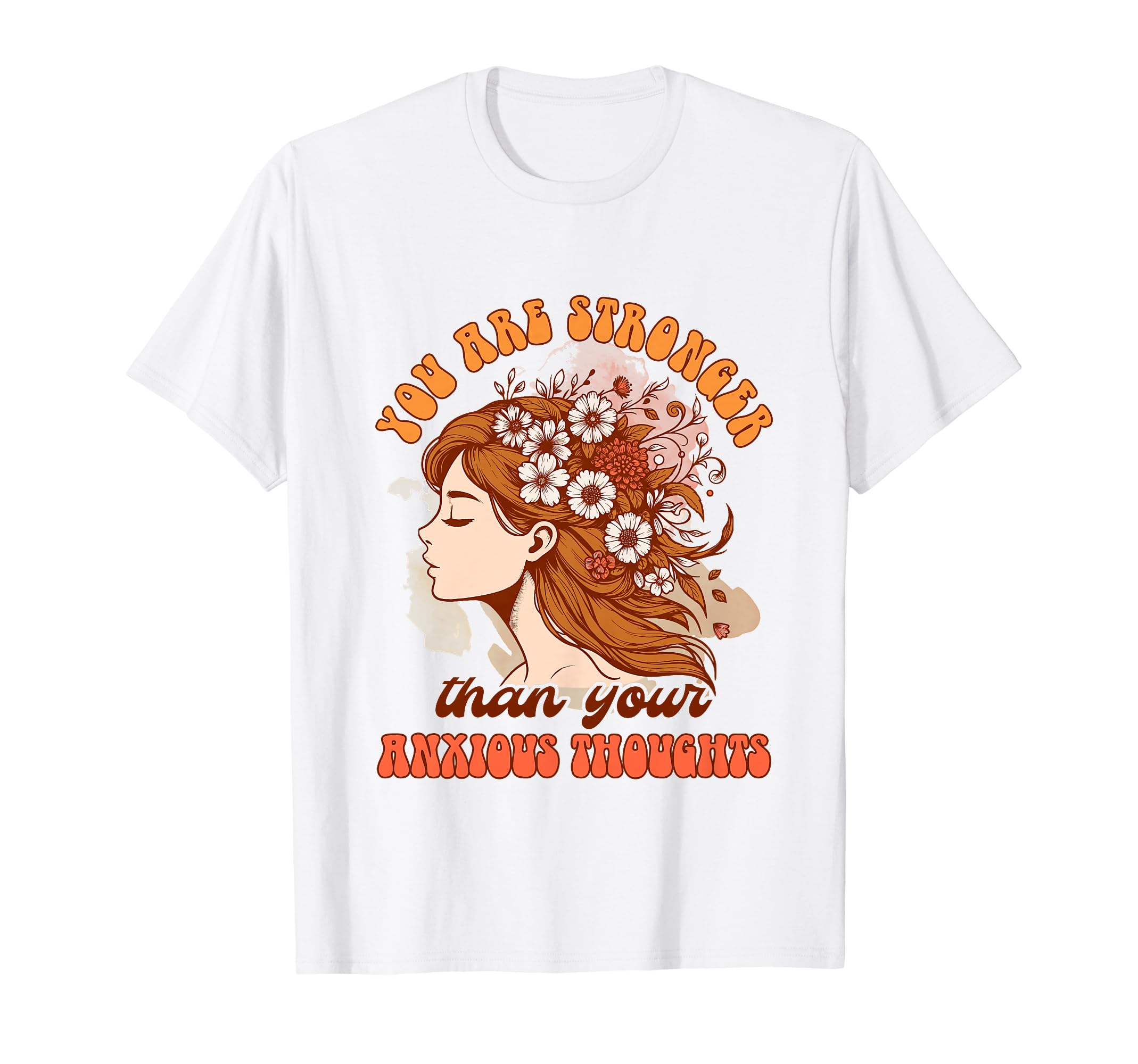 Anxiety Mental Health Youre Stronger T-Shirt - Novelty Apparel Men Women - T-Shirt, Sweatshirt, Hoodie