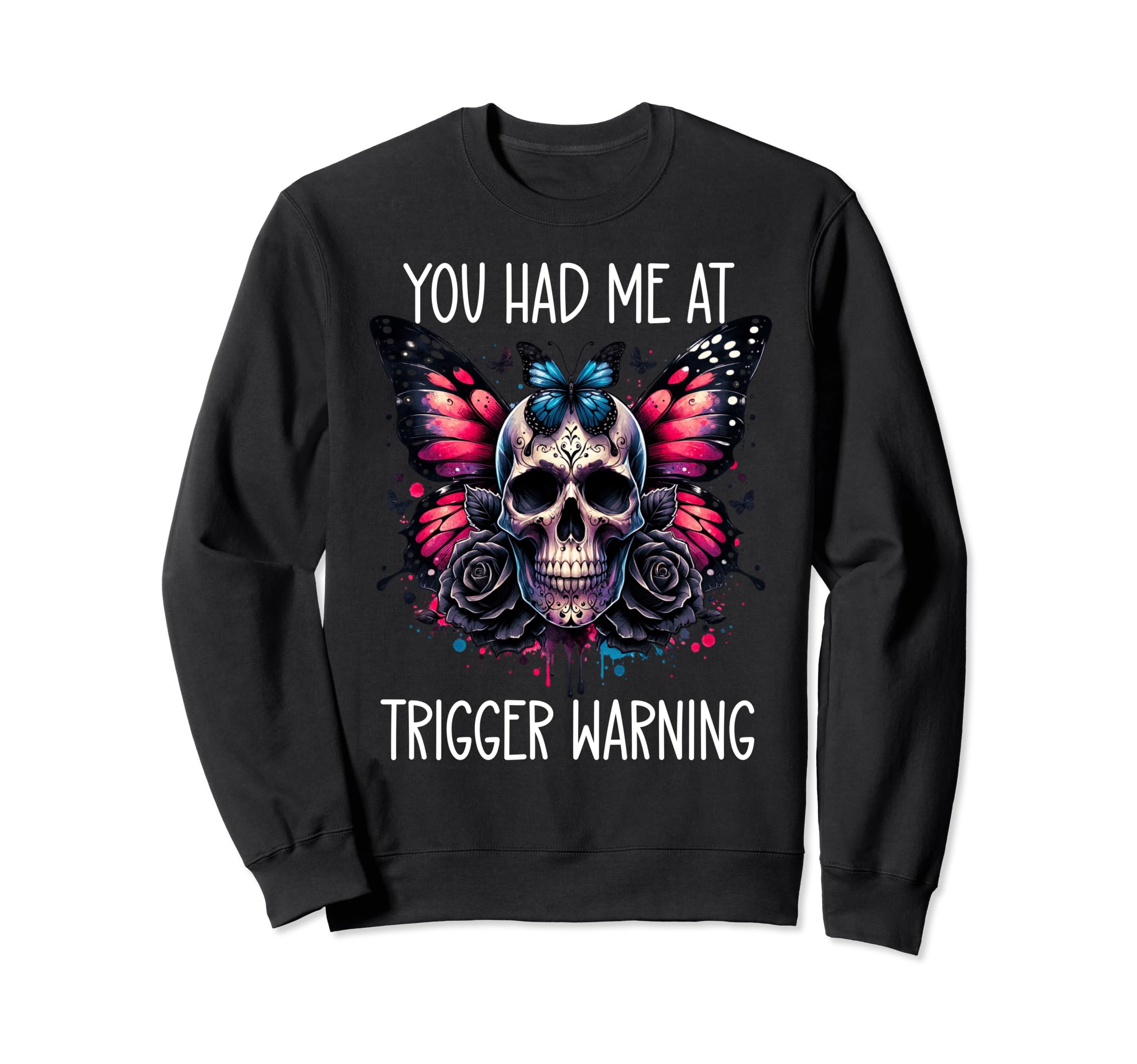 You Had Me Trigger Warning Trigger Sweatshirt - Aesthetic Graphic Unisex - T-Shirt, Sweatshirt, Hoodie