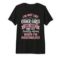 Im Not Like Other I Have Anxiety T-Shirt - Casual Everyday Wear Unisex - T-Shirt, Sweatshirt, Hoodie