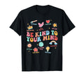 Be Kind To Your Mind Teacher Mental T-Shirt - Casual Everyday Wear Unisex - T-Shirt, Sweatshirt, Hoodie