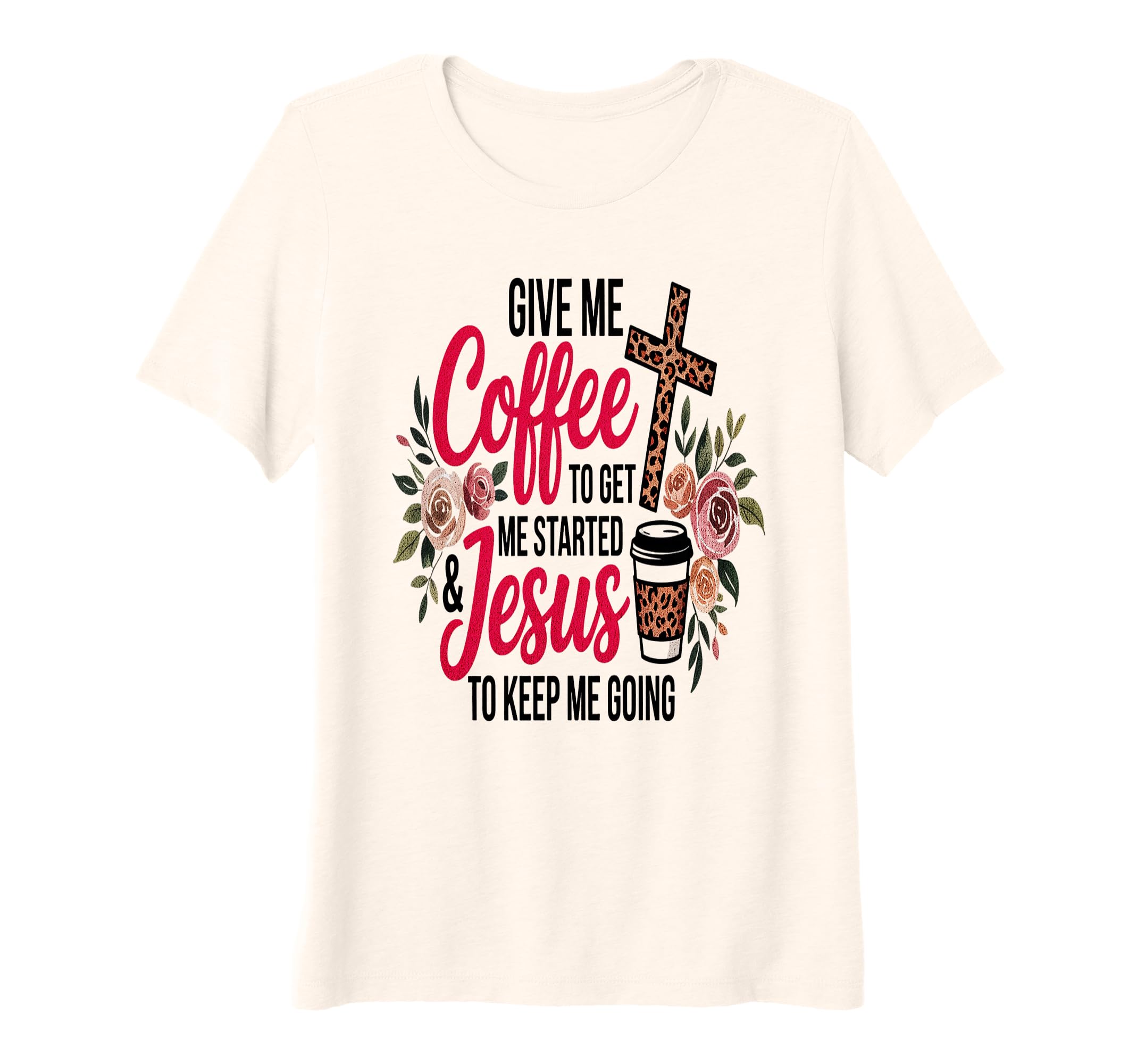 Womens Give Me Coffee To Get Me Started T-Shirt - Aesthetic Graphic Unisex - T-Shirt, Sweatshirt, Hoodie