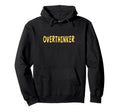 Overthinker Yellow Lettering Hoodie - Graphic Print Men Women - T-Shirt, Sweatshirt, Hoodie