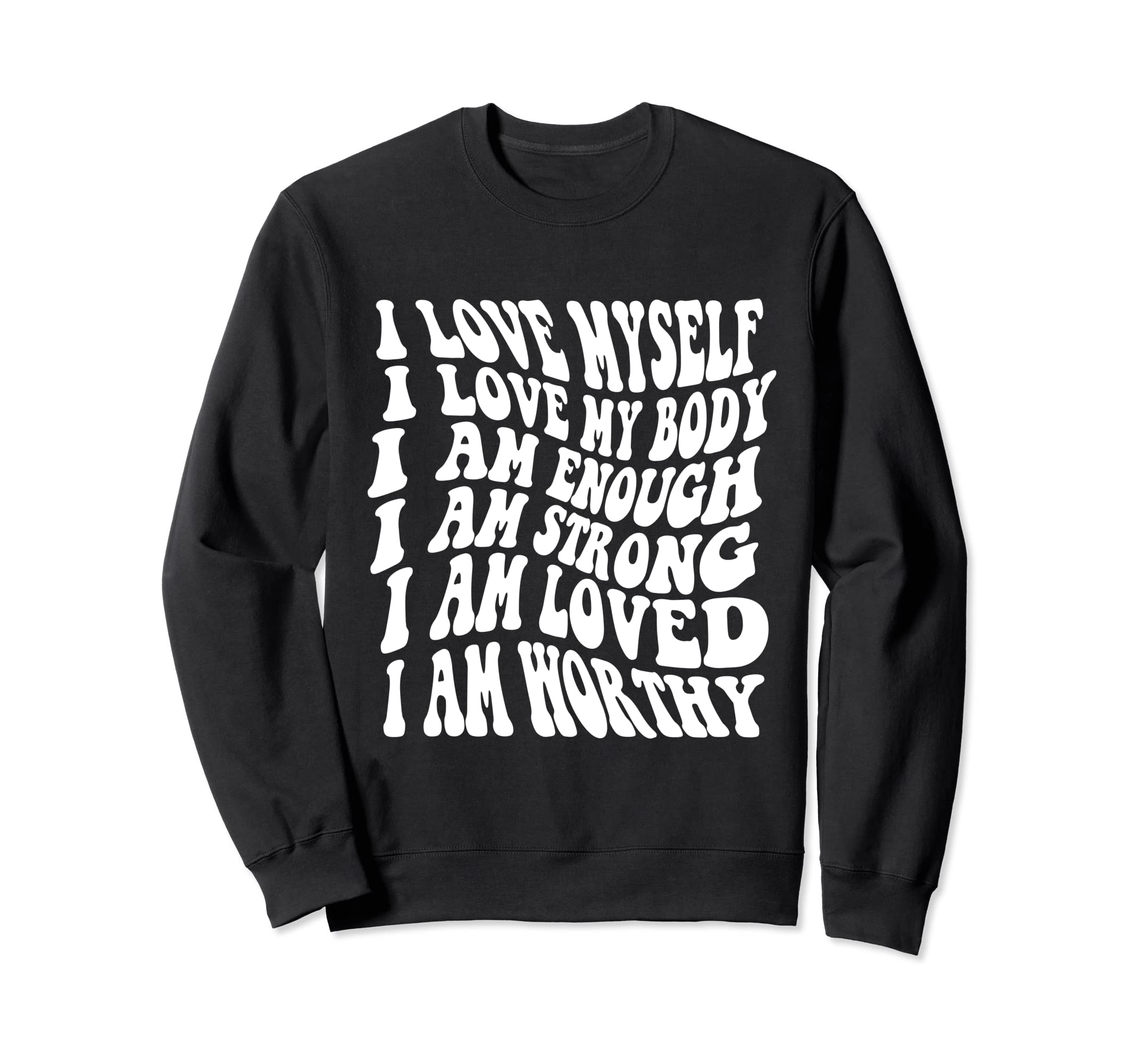 Self Love Yourself Worthy Sweatshirt - Streetwear Style Men Women - T-Shirt, Sweatshirt, Hoodie