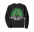 Mental Health Matters Rainbow Sweatshirt - Fun Novelty Design for Adults - T-Shirt, Sweatshirt, Hoodie
