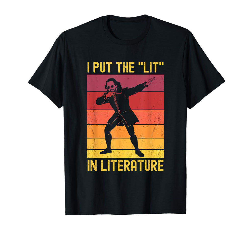 Shakespeare I Put Lit Literature T-Shirt - Graphic Print Men Women - T-Shirt, Sweatshirt, Hoodie