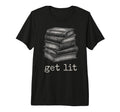Get Lit Bibliophile Literature Books Lover T-Shirt - Unique Graphic Unisex - T-Shirt, Sweatshirt, Hoodie