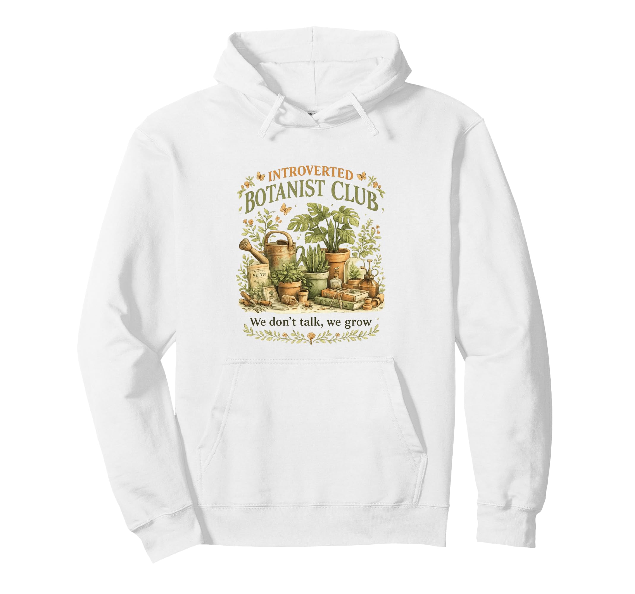 Introverted Botanist Club We Dont Talk Grow Hoodie - Unique Graphic Unisex - T-Shirt, Sweatshirt, Hoodie