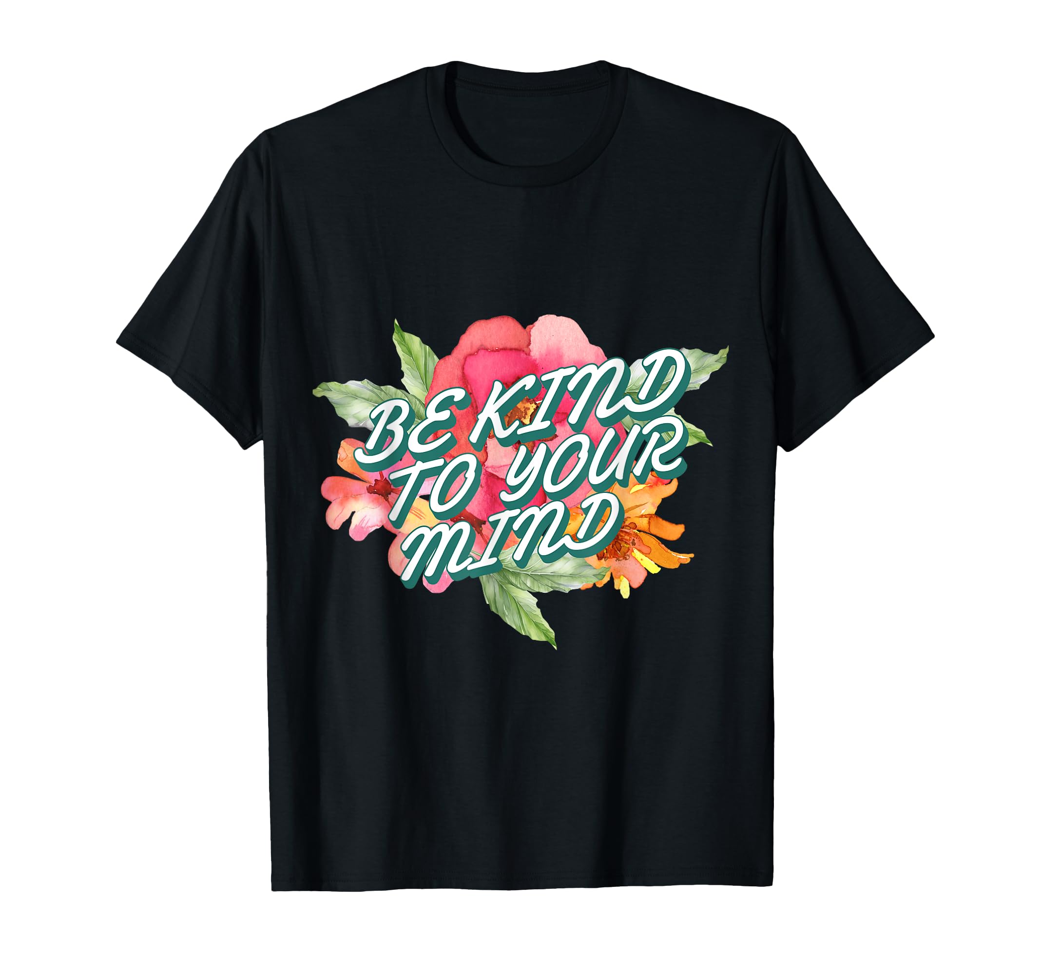 Mental Health Be Kind To Your Mind T-Shirt - Novelty Apparel for Adults - T-Shirt, Sweatshirt, Hoodie