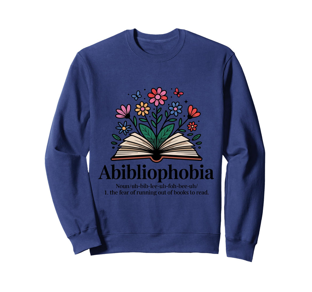 Abibliophobia Fear Running Out Sweatshirt - Streetwear Style Men Women - T-Shirt, Sweatshirt, Hoodie