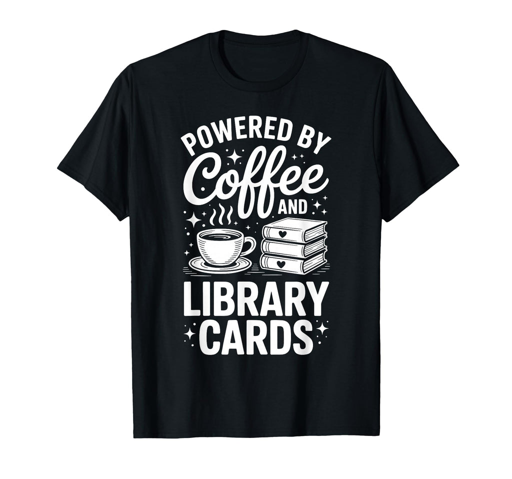 Powered Coffee And Library Card Shirts T-Shirt - Minimalist Print Unisex - T-Shirt, Sweatshirt, Hoodie