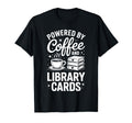 Powered Coffee And Library Card Shirts T-Shirt - Minimalist Print Unisex - T-Shirt, Sweatshirt, Hoodie