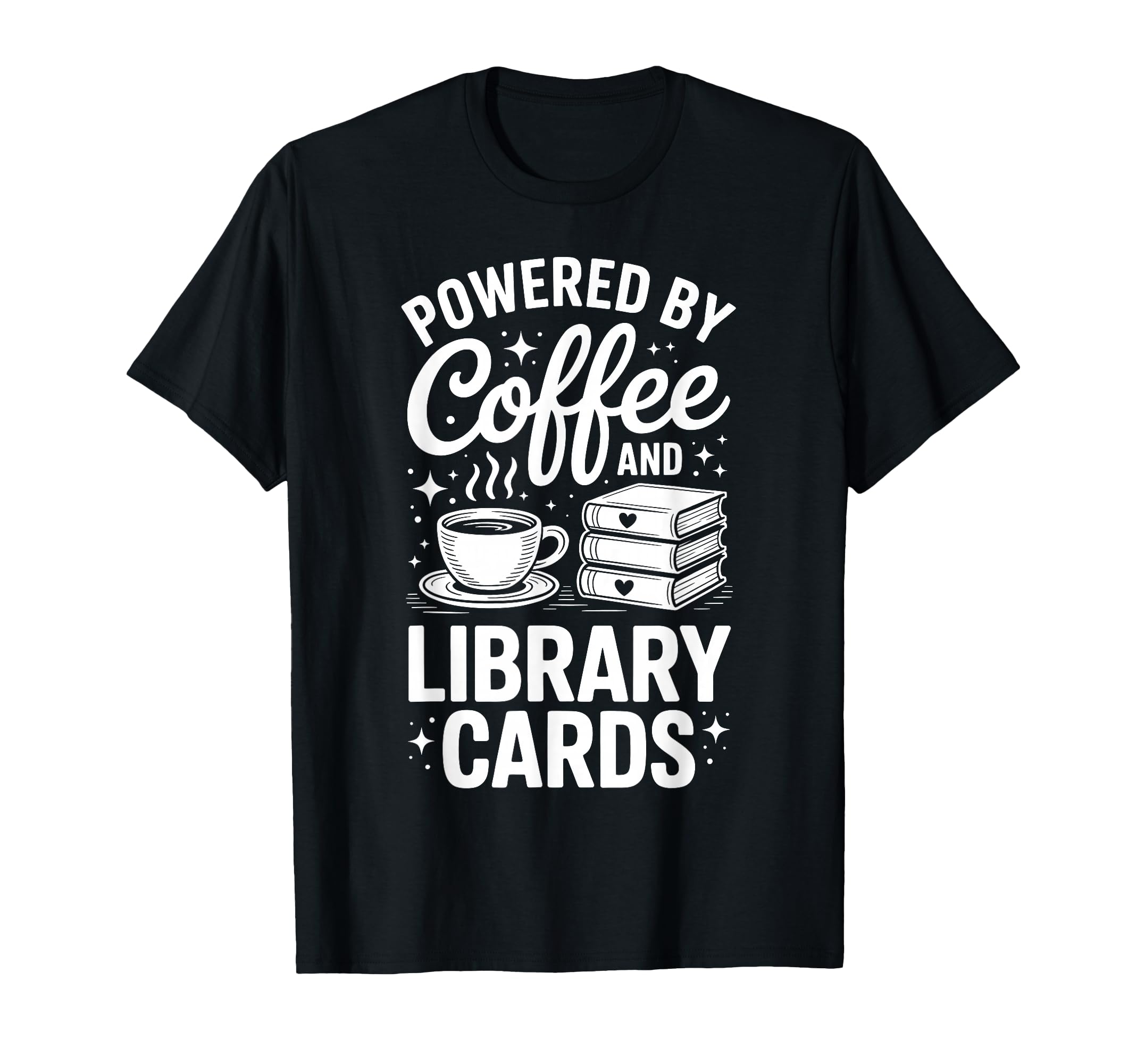 Powered Coffee And Library Card Shirts T-Shirt - Minimalist Print Unisex - T-Shirt, Sweatshirt, Hoodie