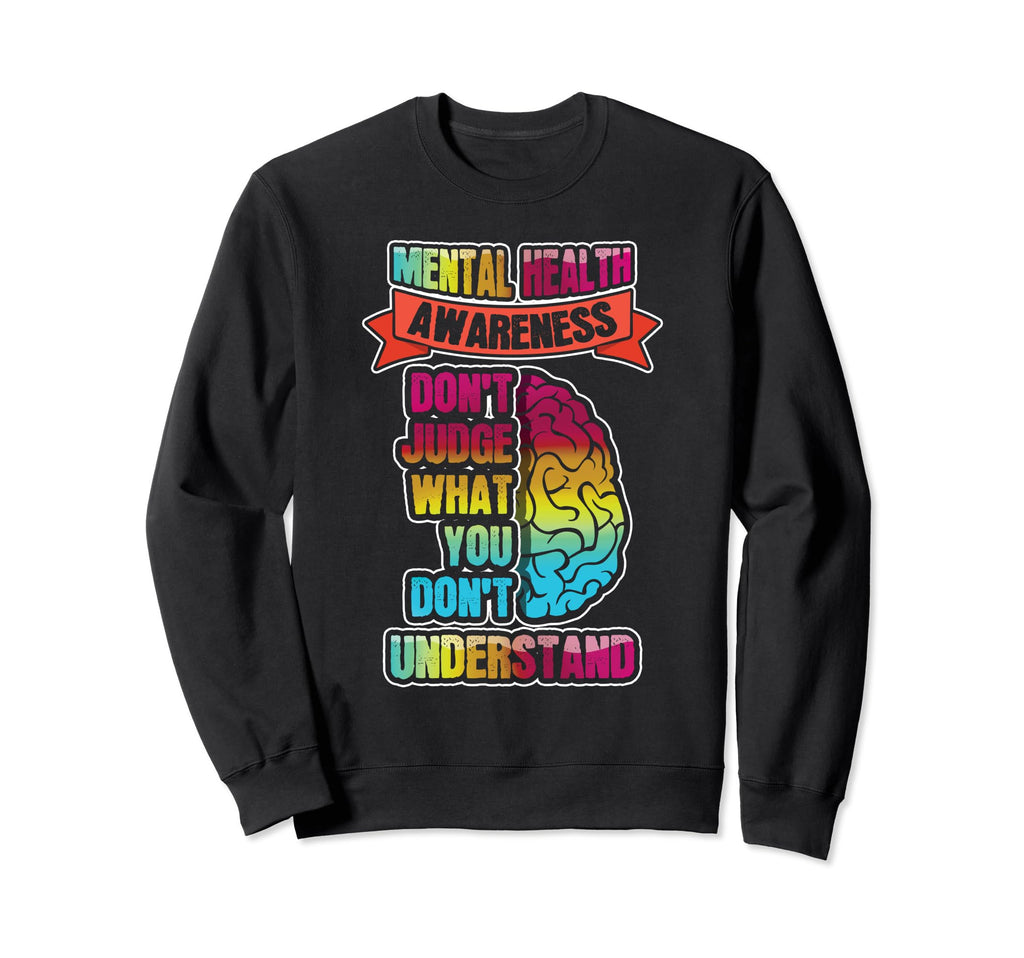 Dont Judge What You Dont Sweatshirt - Casual Everyday Wear Unisex - T-Shirt, Sweatshirt, Hoodie