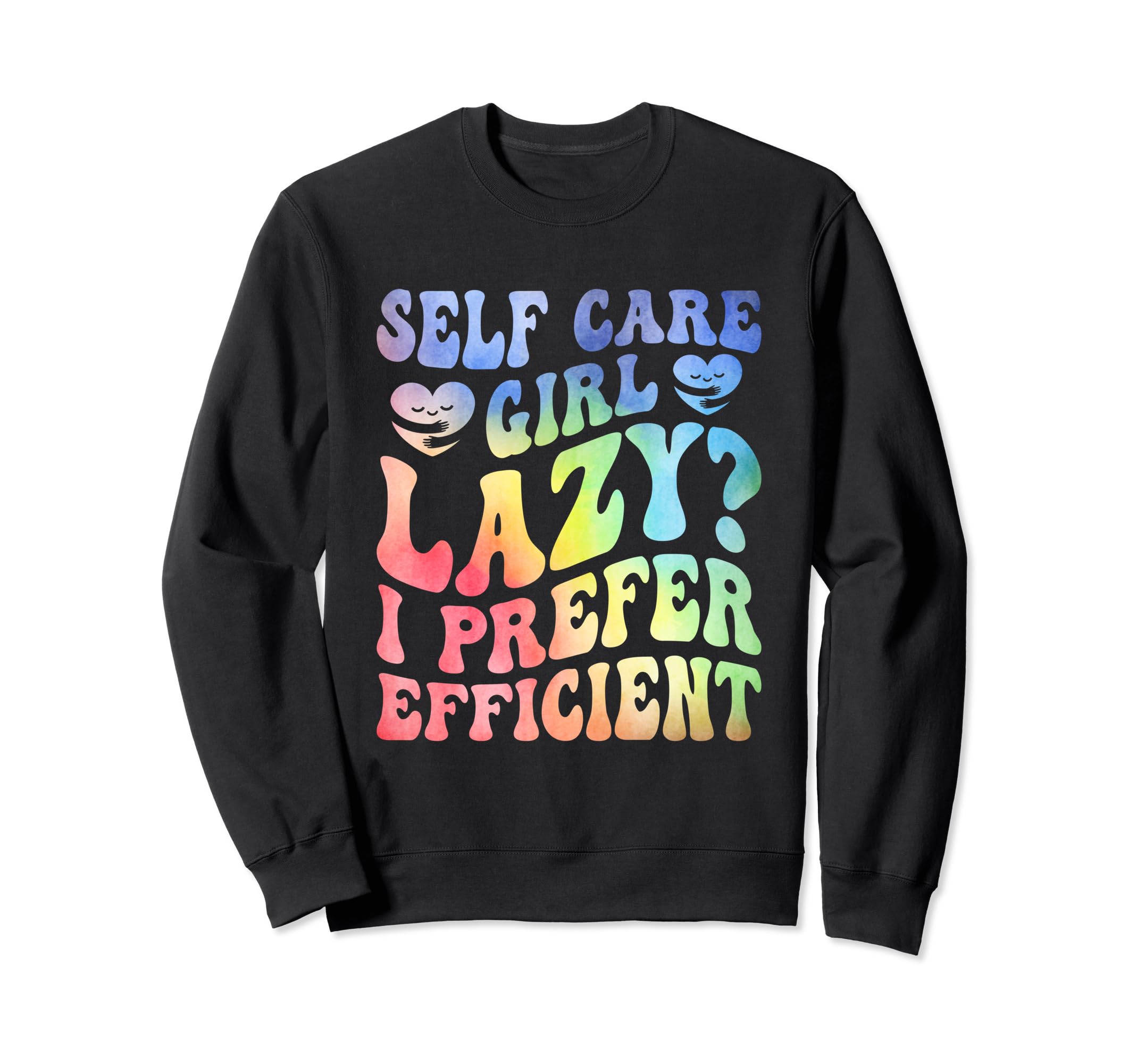 Funny Self Care Love Wellness Sweatshirt - Minimalist Print for Adults - T-Shirt, Sweatshirt, Hoodie