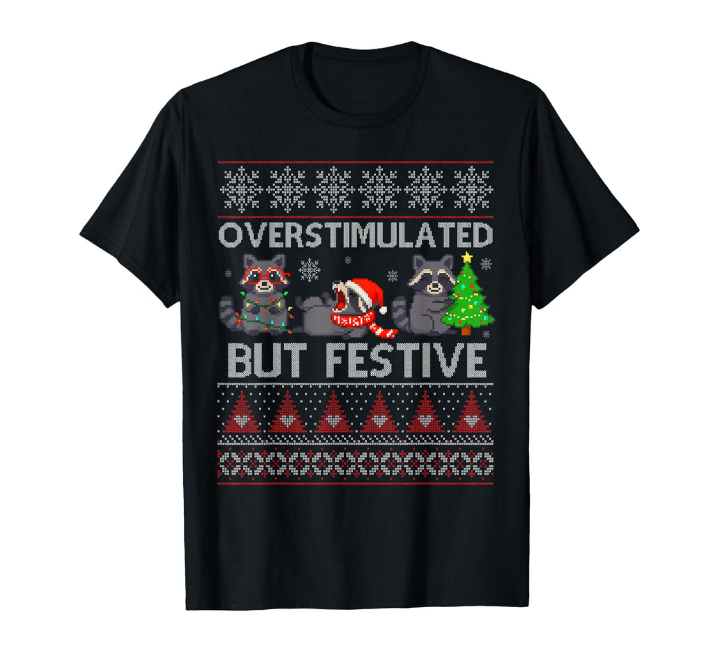 Racoon Lover Overstimulated But T-Shirt - Unique Graphic for Adults - T-Shirt, Sweatshirt, Hoodie