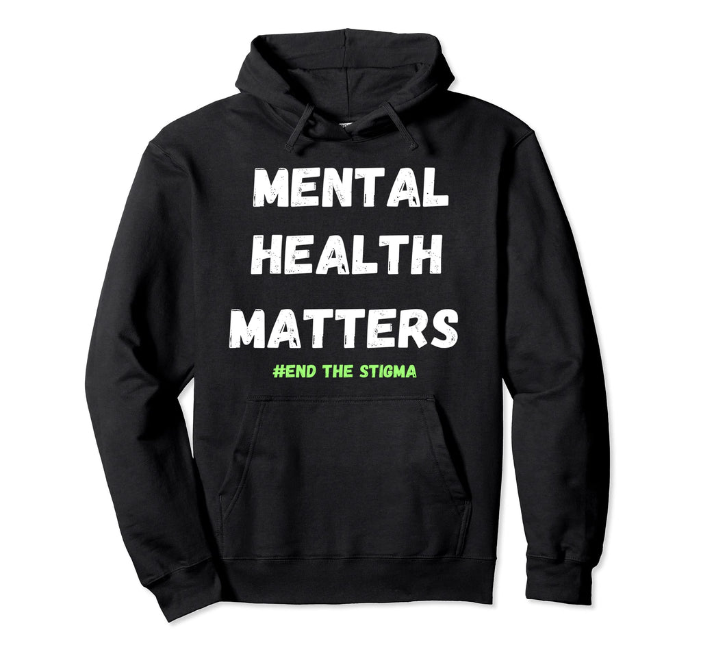 Mental Health Matters Awareness Hoodie - Casual Everyday Wear Men Women - T-Shirt, Sweatshirt, Hoodie