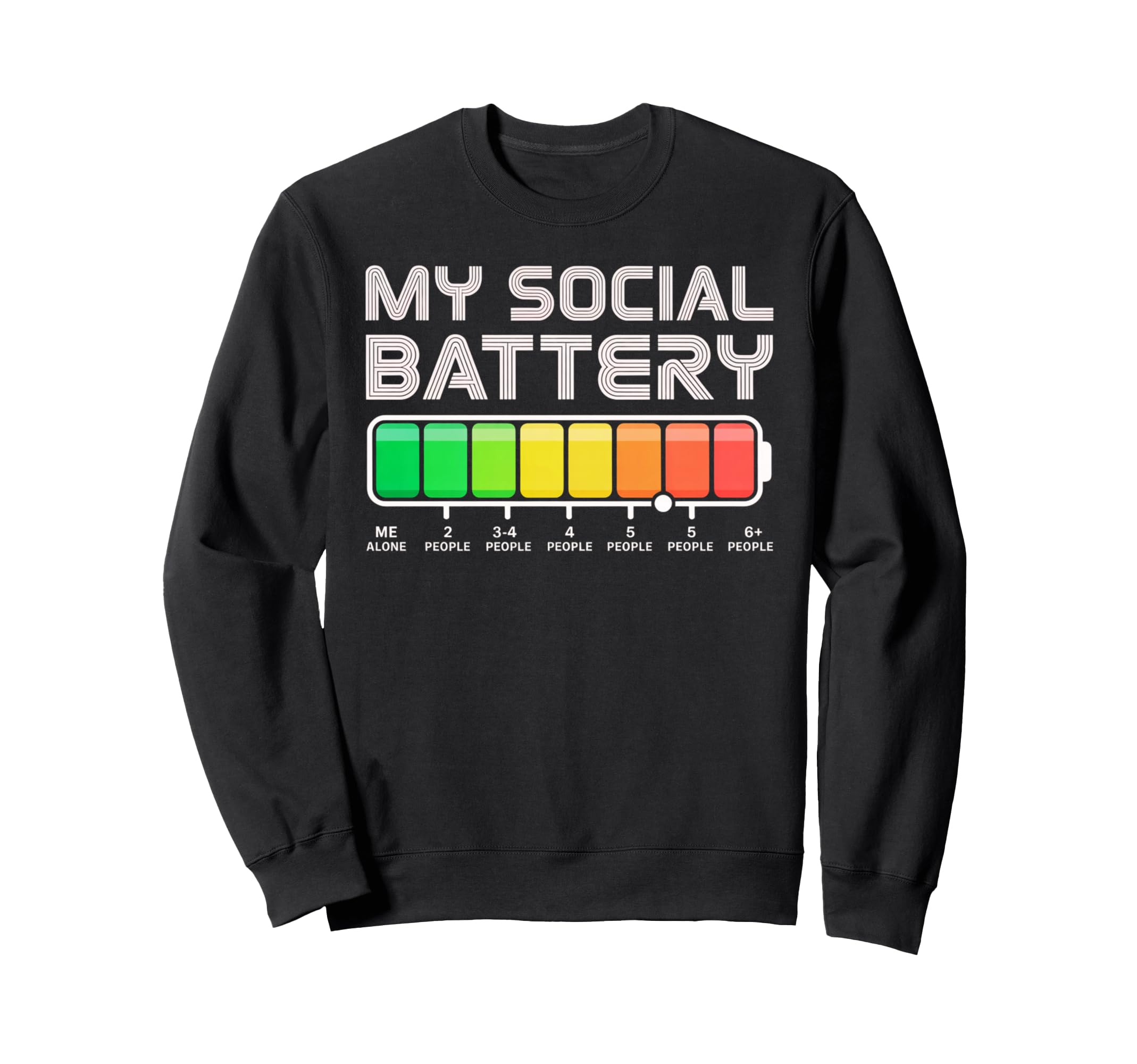Social Battery Low Energy Antisocial Sweatshirt - Streetwear Style Unisex - T-Shirt, Sweatshirt, Hoodie