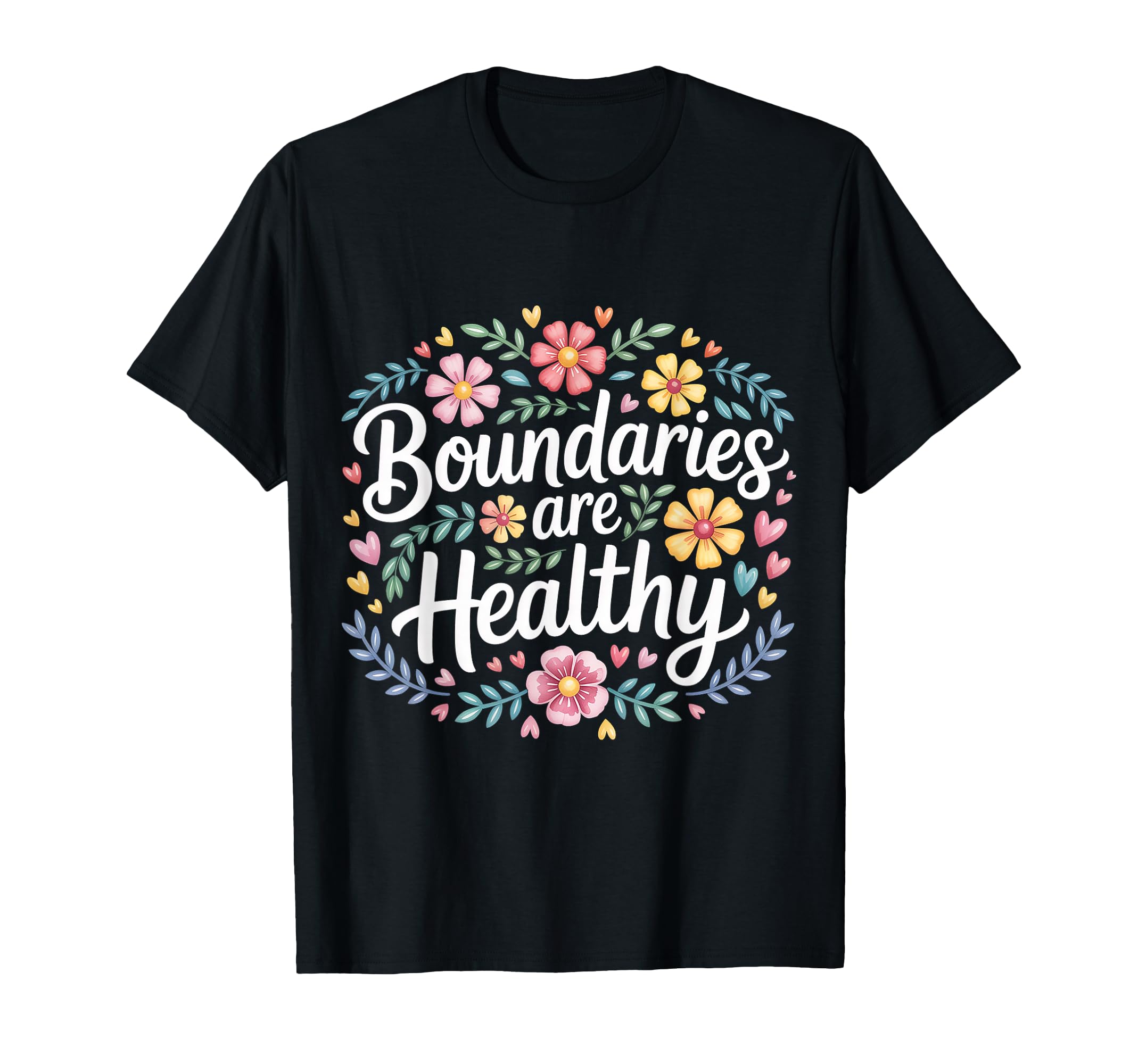 Boundaries Are Healthy Emotional T-Shirt - Minimalist Print for Adults - T-Shirt, Sweatshirt, Hoodie