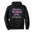My Bookish Era Book Lover Hoodie - Unique Graphic Men Women - T-Shirt, Sweatshirt, Hoodie