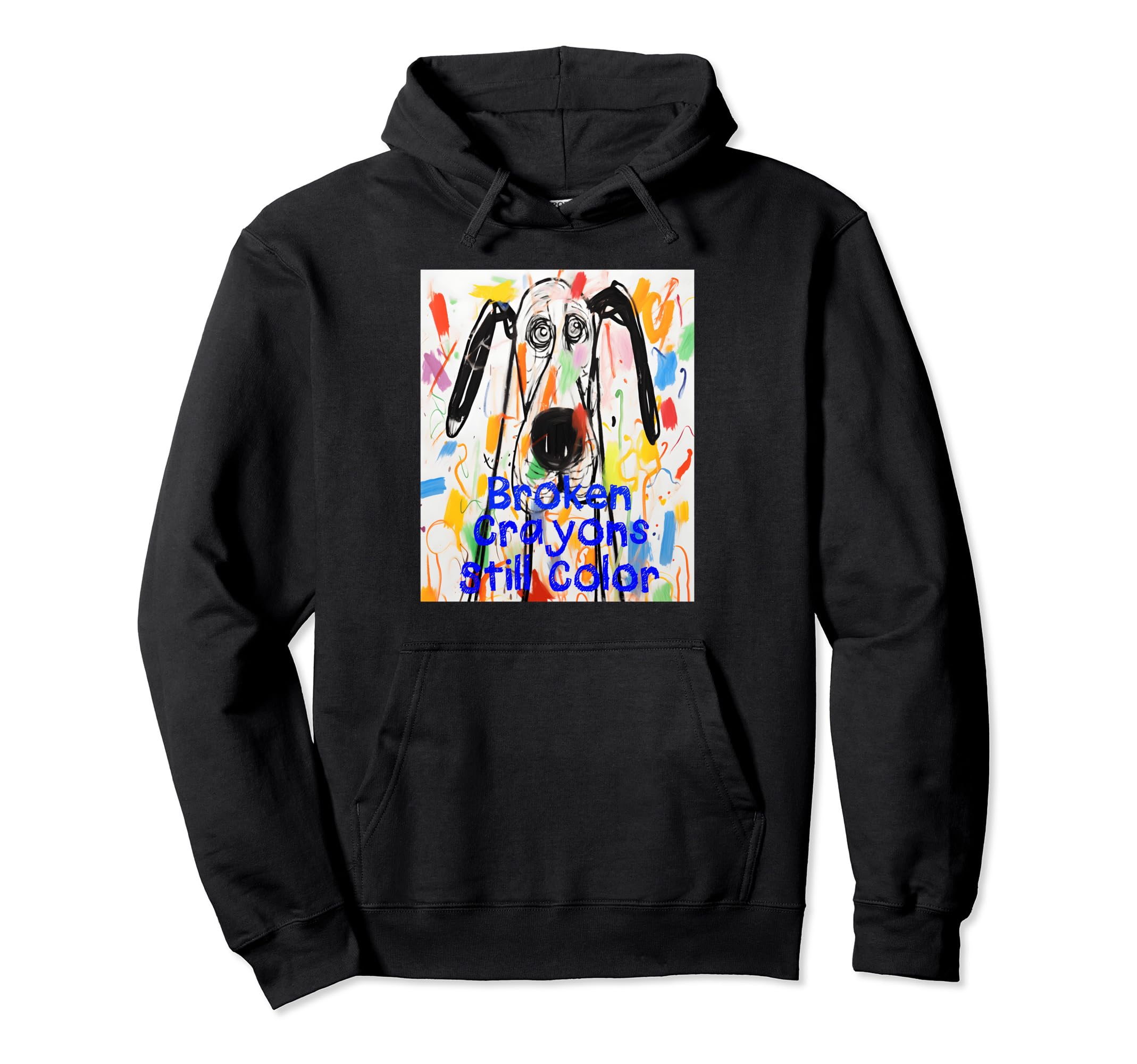 Broken Crayons Still Color Dog Hoodie - Aesthetic Graphic Men Women - T-Shirt, Sweatshirt, Hoodie