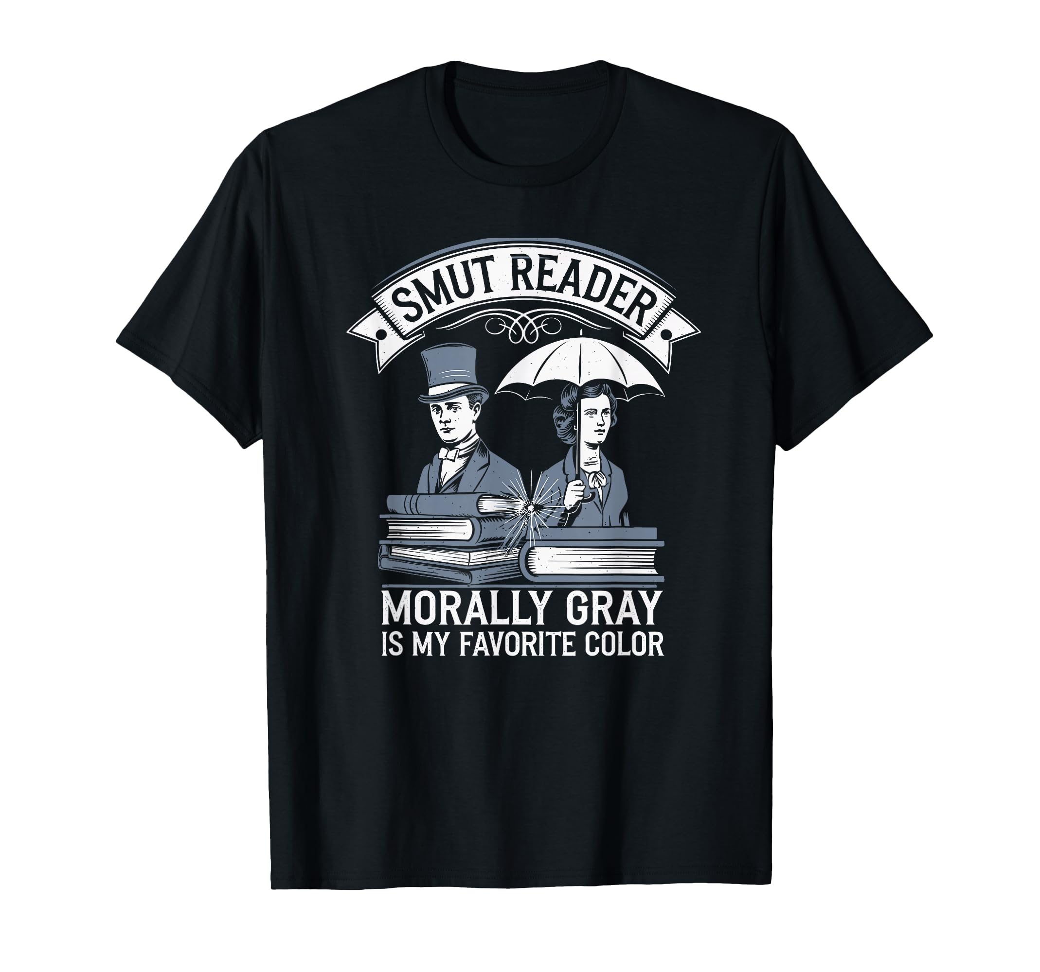 Smut Reader Book Lover Bookworms T-Shirt - Casual Everyday Wear Unisex - T-Shirt, Sweatshirt, Hoodie