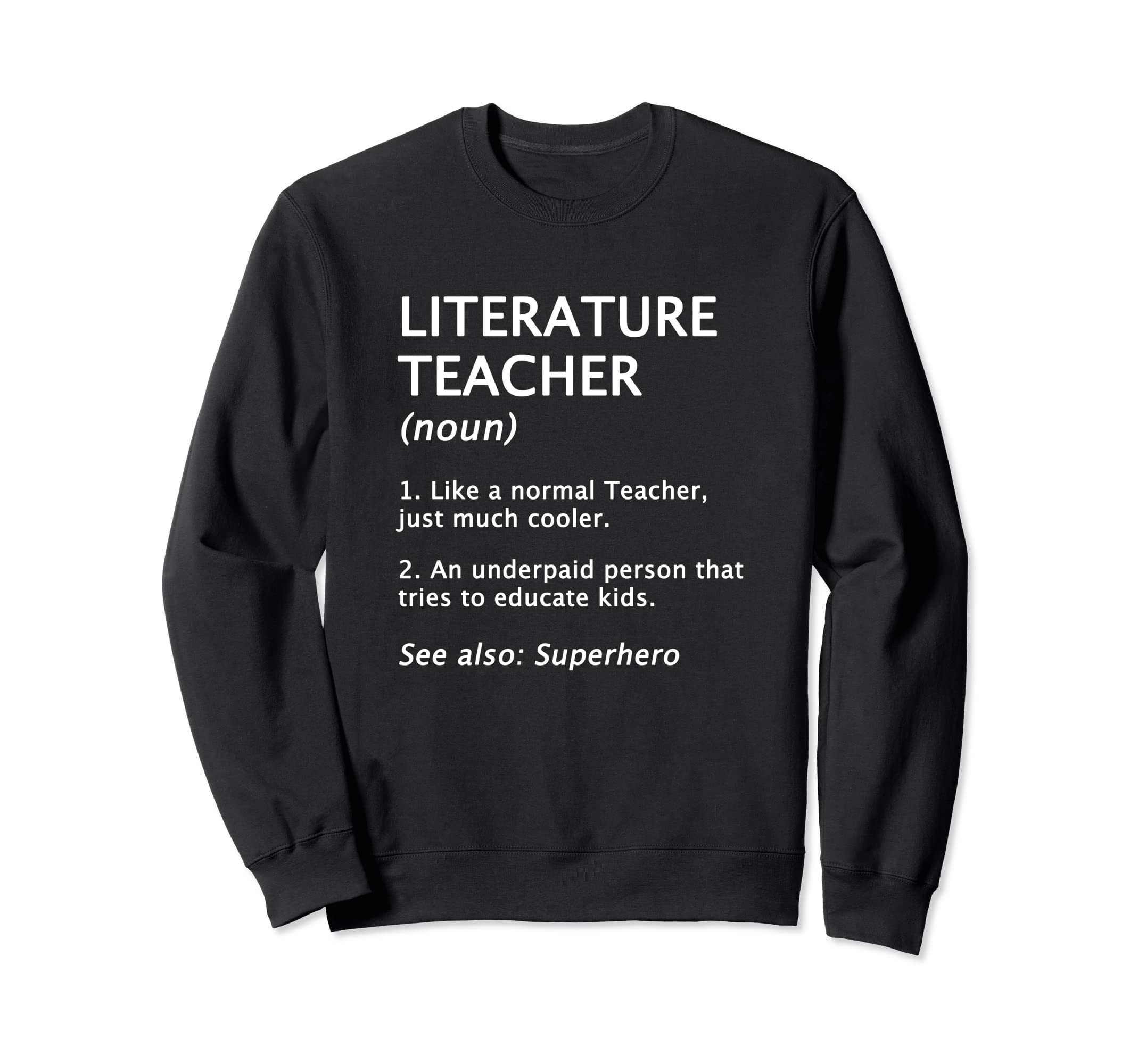 Funny Literature Teacher Sweatshirt - Fun Novelty Design for Adults - T-Shirt, Sweatshirt, Hoodie