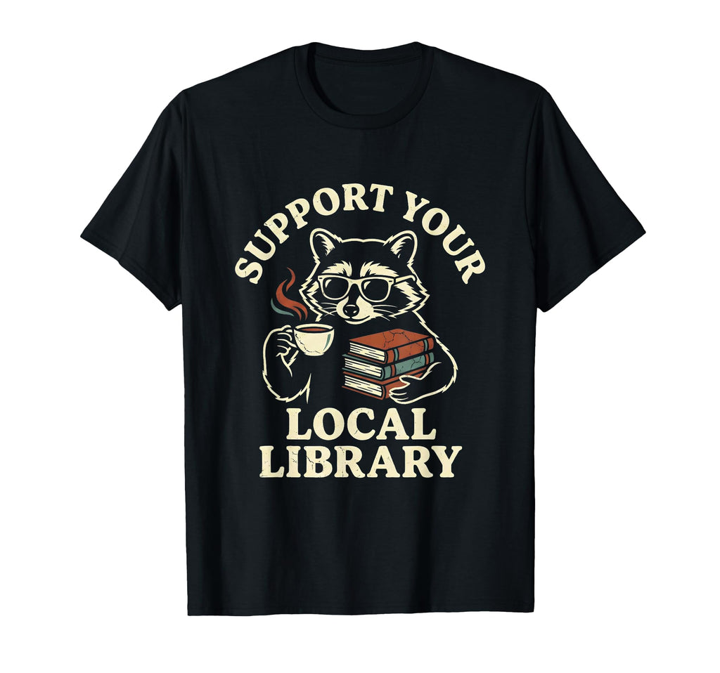 Support Your Local Library Raccoon Reading T-Shirt - Graphic Print Unisex - T-Shirt, Sweatshirt, Hoodie